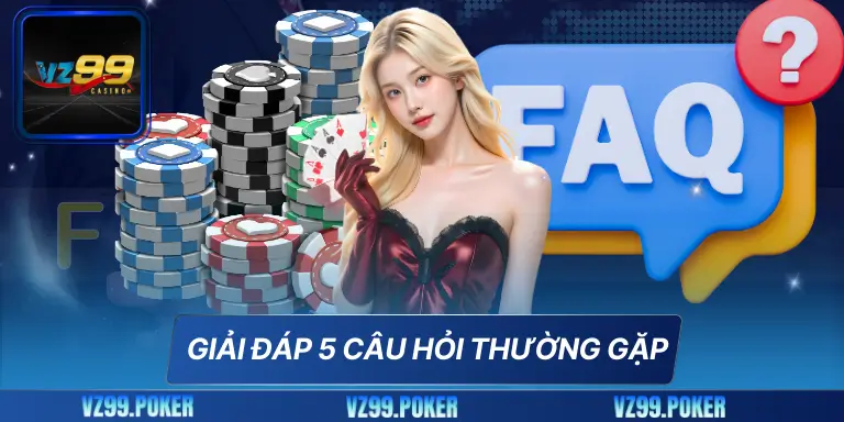 Giải đáp 5 câu hỏi thường gặp