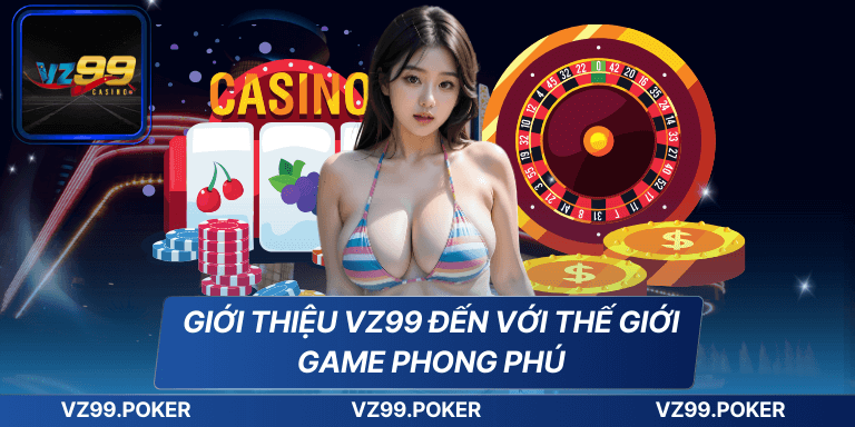 Giới thiệu VZ99 đến với thế giới game phong phú